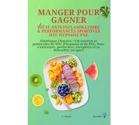 Manger pour gagner - Diète Anti-inflammatoire & Performances Sportives: avec la MTC, l'hypnose et la PNL