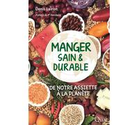 Manger sain et durable De notre assiette à la planète - Denis Lairon - Quae - broché - Guide