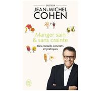 Manger Sain Et Sans Crainte - Des Conseils Concrets Et Pratiques