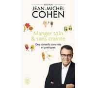 Manger Sain Et Sans Crainte - Des Conseils Concrets Et Pratiques