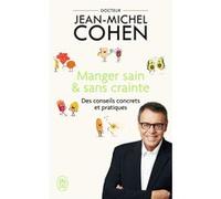 Manger sain et sans crainte Jean-Michel Cohen (Auteur)