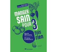 Manger sain pour 3 fois rien - Nouvelle édition 20 menus à moins de 2 - Plus de 200 recettes - Claude Aubert - Terre Vivante - broché - Guide