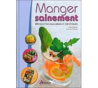 Manger sainement: 200 recettes équilibrées et diététiques