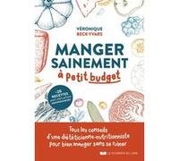 Manger sainement à petit budget Véronique Beck-Yvars (Auteur)