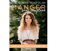 Manger sans complexe-Faire la paix avec la nourriture