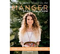 Manger sans complexe - Faire la paix avec la nourriture - Sophie Maffolini - Trecarre - broché - Guide