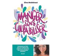 Manger Sans Culpabiliser