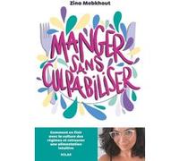 Zina Mebkhout – Manger sans culpabiliser – Culture des régimes, alimentation intuitive – Broché