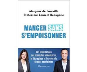 Manger sans s'empoisonner Laurent Beaugerie (Auteur), Margaux de Frouville (Auteur)