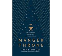 Manger Throne Celebrating Christmas through Song - Tony Wood - Focus on the Family - ebook (ePub) - Livre