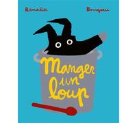 Manger un loup - Vincent Bourgeau - Ecole Des Loisirs - broché - Album jeunesse