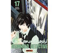 Mangetsu Ron Kamonohashi - Deranged detective tome 17