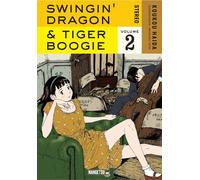 Mangetsu Swingin' dragon & tiger boogie tome 2