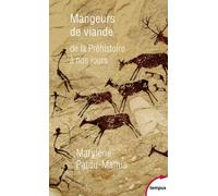 Mangeurs de viande - De la préhistoire à nos jours De la chasse au cannibalisme - Marylène Patou-Mathis - Perrin - Poche - Essai