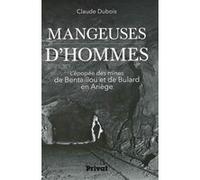 Mangeuses d'hommes l'epopee des mines de zinc de bentail Claude K. Dubois (Auteur)