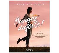 Mangez Digeste ! - Ma Méthode Pour Retouver Ventre Apaisé, Énergie Et Vie Légère