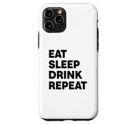 Mangez dormez et Buvez à répétition Coque pour iPhone 11 Pro
