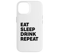 Mangez dormez et Buvez à répétition Coque pour iPhone 14