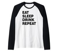 Mangez dormez et Buvez à répétition Manche Raglan
