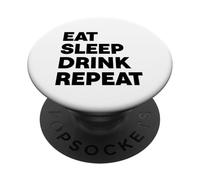 Mangez dormez et Buvez à répétition PopSockets PopGrip Adhésif
