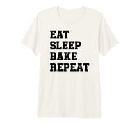Mangez, dormez, Faites Cuire au Four T-Shirt Haut de Gamme