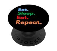 Mangez, dormez, Mangez à répétition pour Les Amateurs de Nourriture, Les gourmets et Les athlètes en Vrac PopSockets PopGrip Adhésif