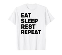 Mangez, dormez, reposez-Vous, répétez T-Shirt