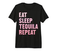 Mangez, dormez, Tequila, répétez Une fête de Tequila T-Shirt Haut de Gamme