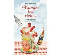 Mangez les riches: La lutte des classes passe par l'assiette