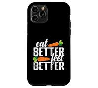 Mangez Mieux, sentez-Vous Mieux Vivre sainement Coque pour iPhone 11 Pro