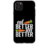 Mangez Mieux, sentez-Vous Mieux Vivre sainement Coque pour iPhone 11 Pro Max