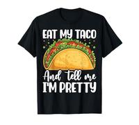 Mangez Mon Taco et Dites-Moi Que Je suis Jolie pour Les Amateurs de Tacos T-Shirt