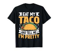 Mangez Mon Taco et Dites-Moi Que Je suis Jolie pour Les Amateurs de Tacos T-Shirt
