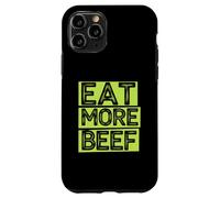 Mangez plus de protéines de mangeur de viande de bœuf - Régime riche en protéines Coque pour iPhone 11 Pro