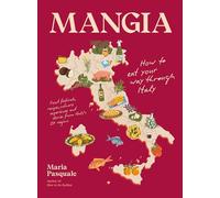 Mangia – Comment parcourir l'Italie en mangeant