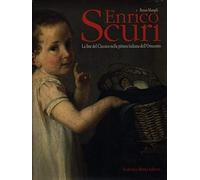 Mangili Renzo - Enrico Scuri. La Fine Del Classico