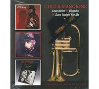 Chuck Mangione – Love Notes/Disguise/Save – Edel