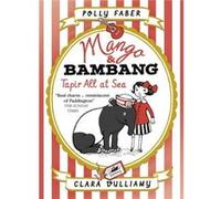 Mango & Bambang Tapir All At Sea Polly Faber, (Auteur)