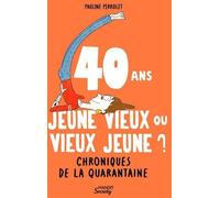 Mango éditions 40 Ans : Jeune Vieux Ou Vieux Jeune ? Chroniques De La Quarantaine