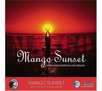 Mango Sunset: Music for Cocktails & Dreams