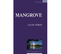 Mangrove - Lucie Vérot - Espaces 34 - broché - Théâtre