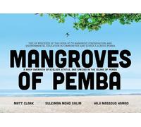 Mangroves of Pemba: A Brief Overview of Ecology, Status and Species in the Island of Pemba