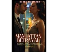 Manhattan Betrayal: A Steamy New York Romance of Forbidden Love and Corporate Conspiracy