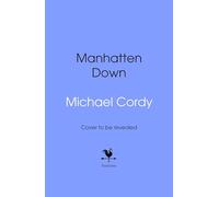 Manhattan Down: The compulsive new high-concept thriller from the author of The Messiah Code