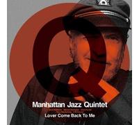 Manhattan Jazz Quintet - Lover Come Back to Me [Import]