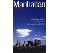 Manhattan - la fabuleuse histoire de New York des Indiens à l'an 2000 - Anka Muhlstein - Grasset - Livre