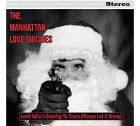 MANHATTAN LOVE SUICIDES - Look Who is Coming to Town (Please Let It Snow) [Import]