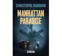Manhattan Paradise - Christophe Dubourg - Magnus - broché - Roman