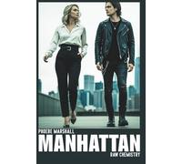 MANHATTAN - Raw Chemistry: Quando l’amore è desiderio, distruzione e salvezza