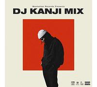 Manhattan Records(R) Presents DJ KANJI MIX
